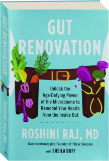GUT RENOVATION: Unlock the Age-Defying Power of the Microbiome to Remodel Your Health from the Inside Out