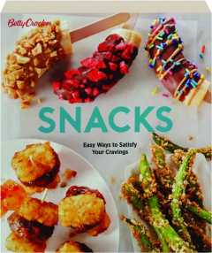 SNACKS: Easy Ways to Satisfy Your Cravings