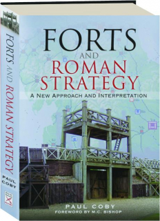 FORTS AND ROMAN STRATEGY: A New Approach and Interpretation
