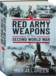RED ARMY WEAPONS OF THE SECOND WORLD WAR