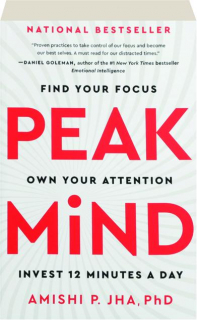 PEAK MIND: Find Your Focus, Own Your Attention, Invest 12 Minutes a Day