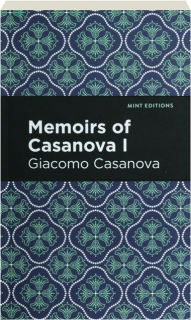 MEMOIRS OF CASANOVA, VOLUME I