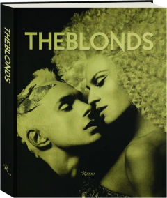 THE BLONDS: Glamour, Fashion, Fantasy