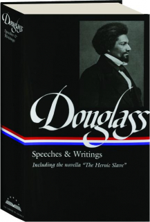 FREDERICK DOUGLASS: Speeches & Writings