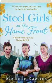 STEEL GIRLS ON THE HOME FRONT