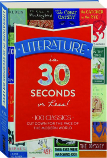 LITERATURE IN 30 SECONDS OR LESS!