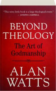 BEYOND THEOLOGY: The Art of Godmanship