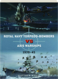 ROYAL NAVY TORPEDO-BOMBERS VS AXIS WARSHIPS 1939-45: Duel 124