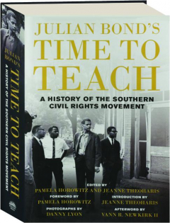 JULIAN BOND'S TIME TO TEACH: A History of the Southern Civil Rights Movement