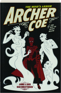 ARCHER COE & THE WAY TO DUSTY DEATH