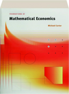 FOUNDATIONS OF MATHEMATICAL ECONOMICS