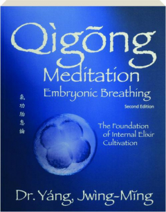 QIGONG MEDITATION, SECOND EDITION: Embryonic Breathing