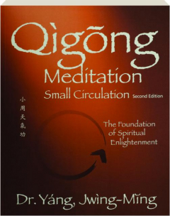 QIGONG MEDITATION, SECOND EDITION: Small Circulation