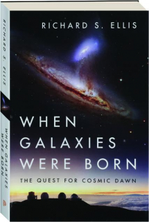 WHEN GALAXIES WERE BORN: The Quest for Cosmic Dawn