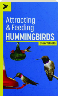 ATTRACTING & FEEDING HUMMINGBIRDS