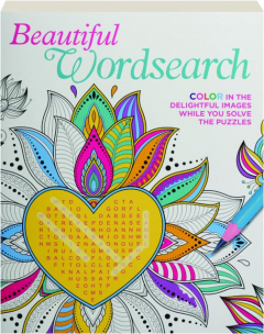 BEAUTIFUL WORDSEARCH: Color in the Delightful Images While You Solve the Puzzles