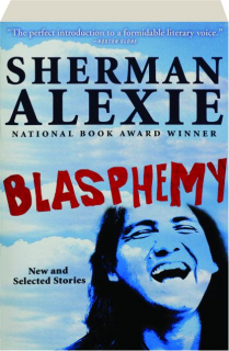 BLASPHEMY: New and Selected Stories