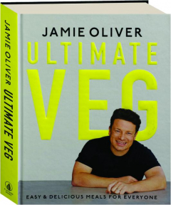 ULTIMATE VEG: Easy & Delicious Meals for Everyone