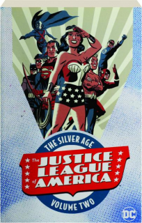 THE JUSTICE LEAGUE OF AMERICA, VOLUME TWO: The Silver Age