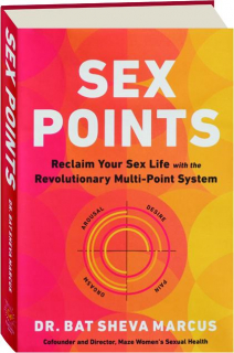SEX POINTS: Reclaim Your Sex Life with the Revolutionary Multi-Point System