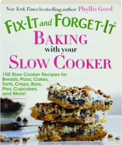 FIX-IT AND FORGET-IT BAKING WITH YOUR SLOW COOKER