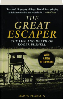 THE GREAT ESCAPER: The Life and Death of Roger Bushell