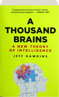 A THOUSAND BRAINS: A New Theory of Intelligence