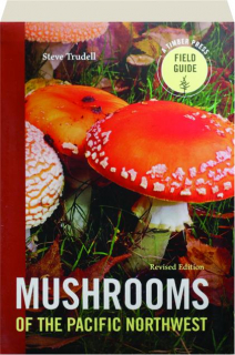 MUSHROOMS OF THE PACIFIC NORTHWEST, REVISED EDITION