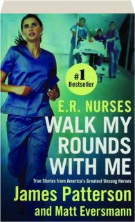 E.R. NURSES: Walk My Rounds with Me