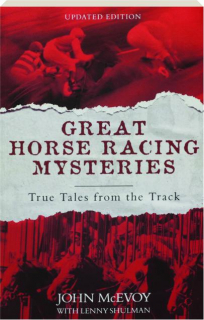 GREAT HORSE RACING MYSTERIES: True Tales from the Track