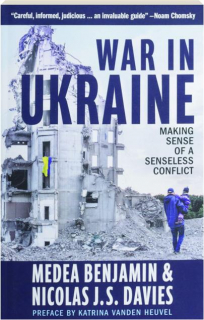 WAR IN UKRAINE: Making Sense of a Senseless Conflict