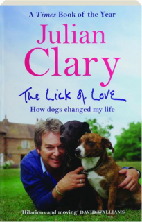 THE LICK OF LOVE: How Dogs Changed My Life