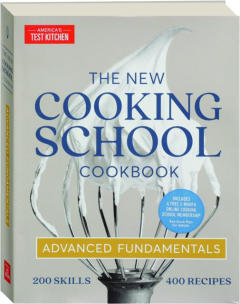 THE NEW COOKING SCHOOL COOKBOOK: Advanced Fundamentals
