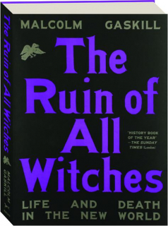 THE RUIN OF ALL WITCHES: Life and Death in the New World