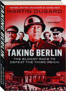 TAKING BERLIN: The Bloody Race to Defeat the Third Reich