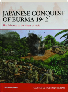 JAPANESE CONQUEST OF BURMA 1942: Campaign 384
