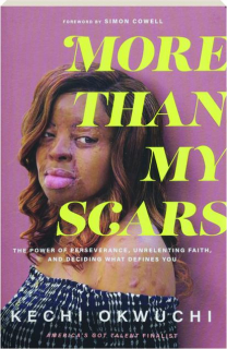 MORE THAN MY SCARS: The Power of Perserverance, Unrelenting Faith, and Deciding What Defines You