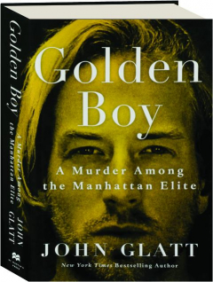 GOLDEN BOY: A Murder Among the Manhattan Elite