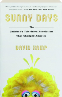 SUNNY DAYS: The Children's Television Revolution That Changed America