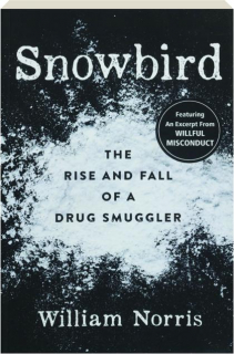 SNOWBIRD: The Rise and Fall of a Drug Smuggler
