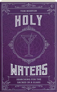 HOLY WATERS: Searching for the Sacred in a Glass