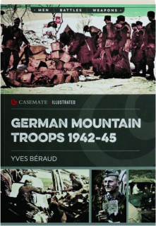GERMAN MOUNTAIN TROOPS 1942-45: Casemate Illustrated