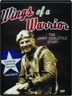 WINGS OF A WARRIOR: The Jimmy Doolittle Story