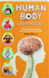 HUMAN BODY LEARNING LAB: Take an Inside Tour of How Your Anatomy Works