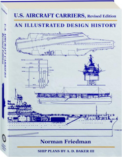 U.S. AIRCRAFT CARRIERS, REVISED EDITION: An Illustrated Design History