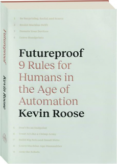 FUTUREPROOF: 9 Rules for Humans in the Age of Automation