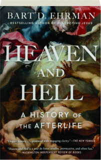 HEAVEN AND HELL: A History of the Afterlife