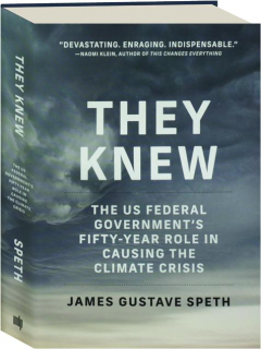 THEY KNEW: The US Federal Government's Fifty-Year Role in Causing the Climate Crisis