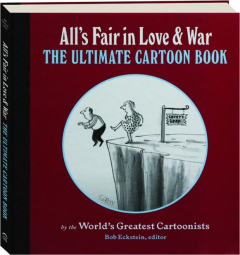 ALL'S FAIR IN LOVE & WAR: The Ultimate Cartoon Book