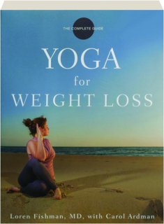 YOGA FOR WEIGHT LOSS: The Complete Guide